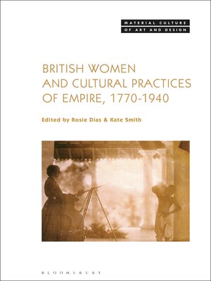 cover image of British Women and Cultural Practices of Empire, 1770-1940